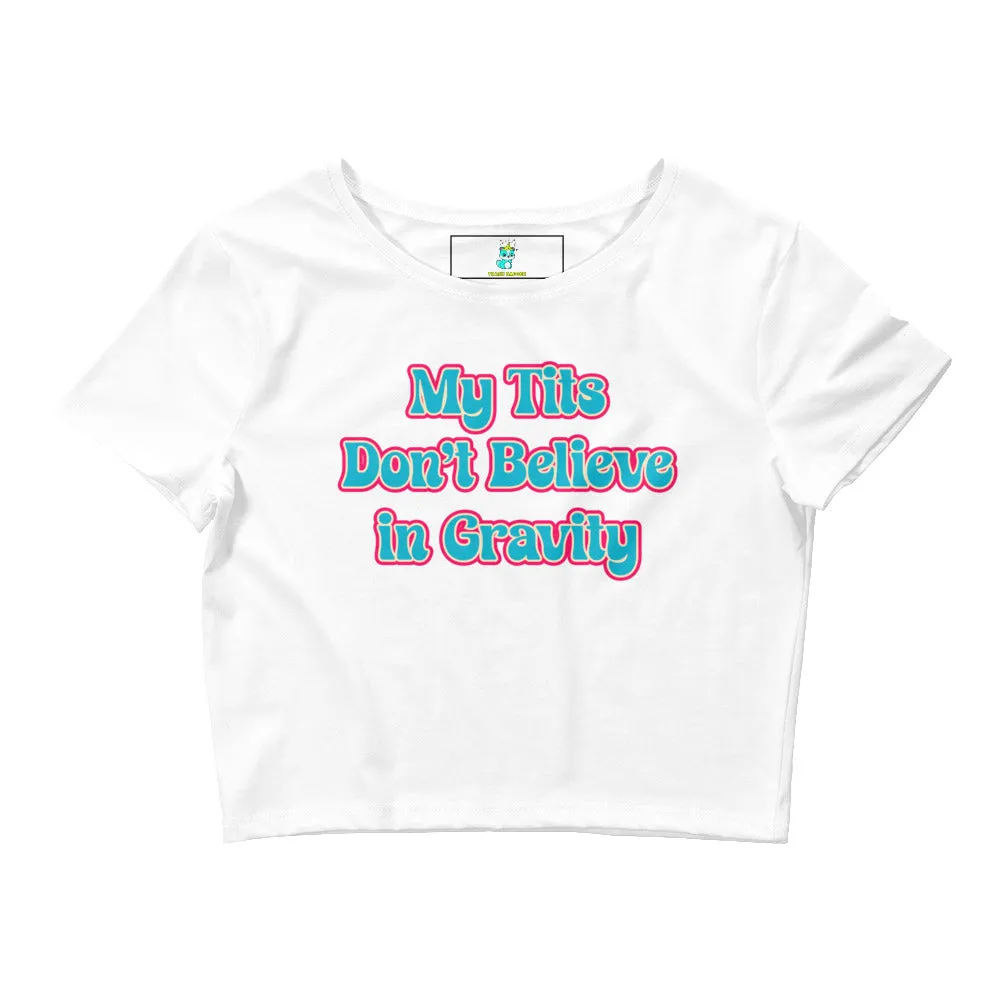 My Tits Don't Believe in Gravity - White Cropped Baby Tee